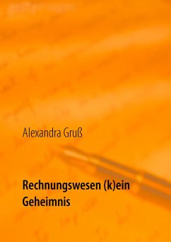 Rechnungswesen (k)ein Geheimnis - Gruß, Alexandra