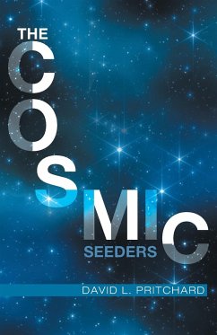 The Cosmic Seeders - Pritchard, David L.