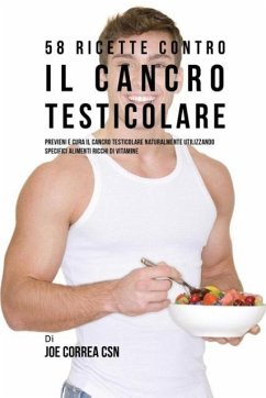 58 Ricette Contro Il Cancro Testicolare - Correa, Joe