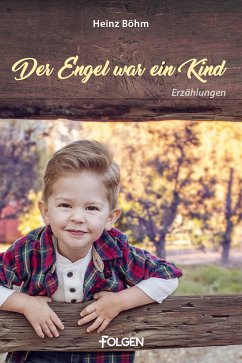 Der Engel war ein Kind (eBook, ePUB) - Böhm, Heinz