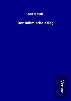 Der Böhmische Krieg - Hiltl, Georg