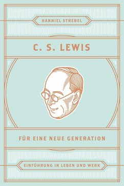 C. S. Lewis für eine neue Generation (eBook, ePUB) - Strebel, Hanniel