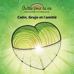 Colin, Grujo et l'amitié