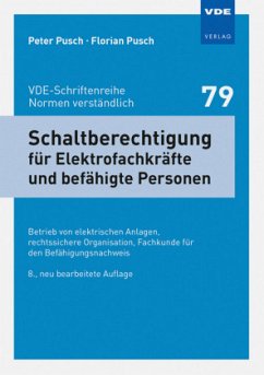 Schaltberechtigung für Elektrofachkräfte und befähigte Personen - Pusch, Peter;Pusch, Florian