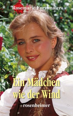 Ein Mädchen wie der Wind (eBook, ePUB) - Forstmaier, Rosemarie