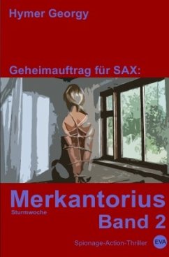 Geheimauftrag für SAX / Merkantorius (Band 2) - Georgy, Hymer