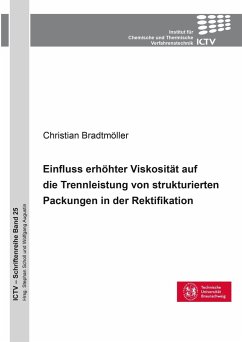 Einfluss erhöhter Viskosität auf die Trennleistung von strukturierten Packungen in der Rektifikation - Bradtmöller, Christian