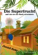 Die Superfrucht - Bild 1