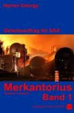 Geheimauftrag für SAX / Merkantorius (Band 1)
