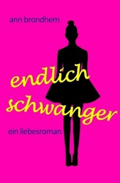 Endlich schwanger - Brondhem, Ann