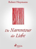 Die Narrentour der Liebe (eBook, ePUB)