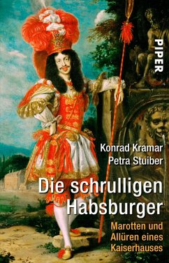 Die schrulligen Habsburger (eBook, ePUB) - Kramar, Konrad; Stuiber, Petra