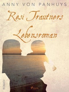Resi Trautners Lebensroman (eBook, ePUB) - Panhuys, Anny von