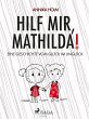 Hilf mir, Mathilda! : eine Geschichte... - Bild 1