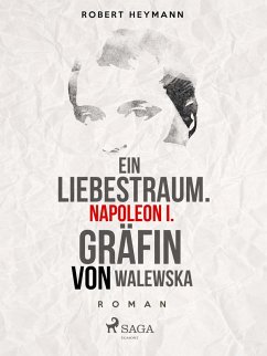 Cover Ein Liebestraum. Napoleon I. Gräfin von Walewska (eBook, ePUB)