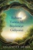 Ruhunu Yanina Al Büyümeye Gidiyoruz