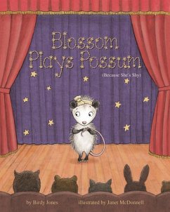 Blossom Plays Possum: (Because She's Shy) - Milliken, Lyndsay Nicole