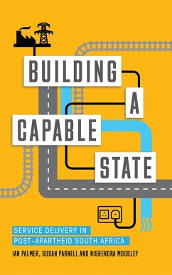 Building a Capable State - Palmer, Ian; Moodley, Nishendra; Parnell, Susan