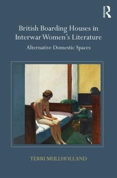 British Boarding Houses in Interwar Women's Literature - Mullholland, Terri