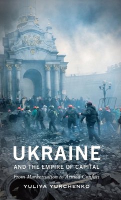 Ukraine and the Empire of Capital - Yurchenko, Yuliya