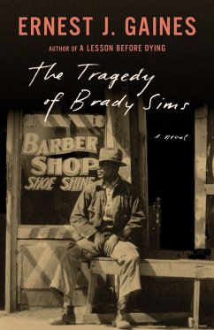 The Tragedy of Brady Sims - Gaines, Ernest J.