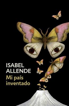 Mi País Inventado / My Invented Country: A Memoir: Spanish-Language Edition of My Invented Country: A Memoir - Allende, Isabel