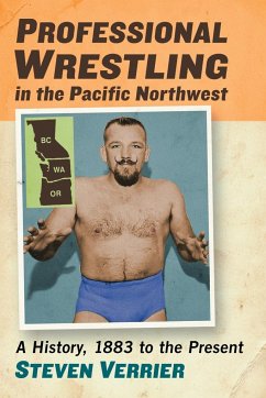 Professional Wrestling in the Pacific Northwest - Verrier, Steven