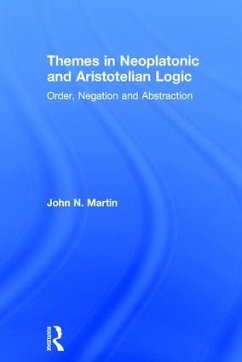 Themes in Neoplatonic and Aristotelian Logic - Martin, John N