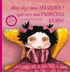 ¿Hay Algo Más Aburrido Que Ser Una Princesa Rosa? - Díaz-Reguera, Raquel