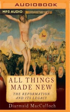 All Things Made New: The Reformation and Its Legacy - Macculloch, Diarmaid