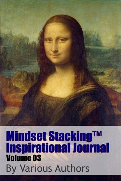 Mindset StackingTM Inspirational Journal Volume03 - Worstell, Robert C.; Authors, Various