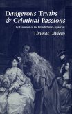 Dangerous Truths and Criminal Passions: The Evolution of the French Novel, 1569-1791