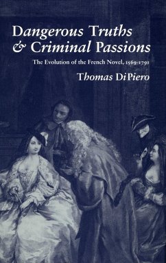 Dangerous Truths and Criminal Passions - Dipiero, Thomas