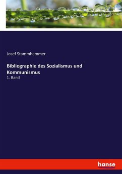 Bibliographie des Sozialismus und Kommunismus - Stammhammer, Josef