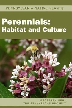 Pennsylvania Native Plants / Perennials: Habitat and Culture - Mehl, Geoffrey L.