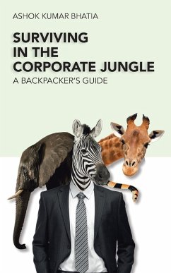 Surviving in the Corporate Jungle - Bhatia, Ashok Kumar