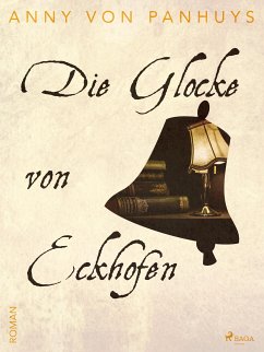 Die Glocke von Eckhofen (eBook, ePUB) - Panhuys, Anny von