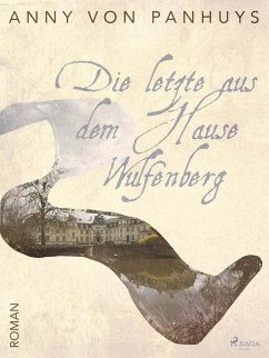Die letzte aus dem Hause Wulfenberg (eBook, ePUB) - Panhuys, Anny von