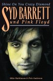 Shine On You Crazy Diamond: Syd Barrett und Pink Floyd (eBook, ePUB) Shine On You Crazy Diamond: Syd Barrett und Pink Floyd (eBook, ePUB)
