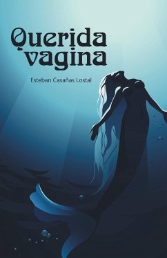 Querida vagina - Casañas Lostal, Esteban