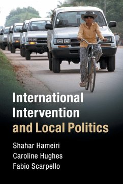 International Intervention and Local Politics - Hameiri, Shahar (University of Queensland); Hughes, Caroline (University of Bradford); Scarpello, Fabio (Murdoch University, Western Australia)