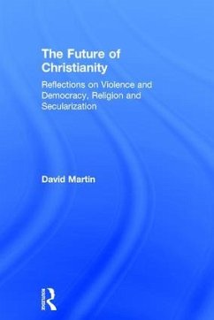 The Future of Christianity - Martin, David