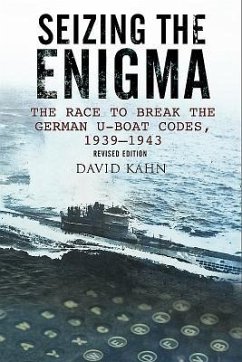 Seizing the Enigma: The Race to Break the German U-Boat Codes, 1933-1945 - Kahn, David