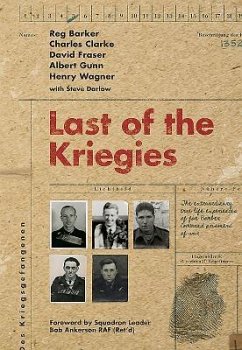 Last of the Kriegies - Darlow, Steve; Barker, Reg; Clarke, Charles; Fraser, David; Gunn, Albert; Wagner, Henry
