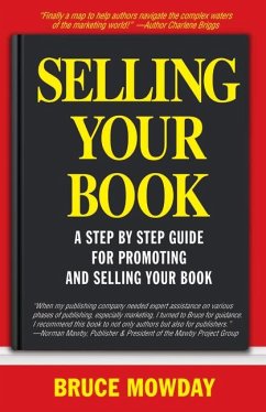 Cover Selling Your Book: A Step by Step Guide for Promoting and Selling Your Book