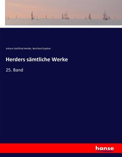 Herders sämtliche Werke - Herder, Johann Gottfried;Suphan, Bernhard