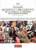 Diccionario biográfico y bibliográfico de la ciencia y la medicina en la Región de Murcia
