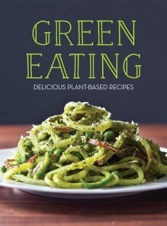 Green Eating: Delicious Plant-Based Recipes - Publications International Ltd