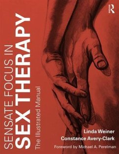 Sensate Focus in Sex Therapy - Weiner, Linda;Avery-Clark, Constance