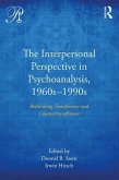The Interpersonal Perspective in Psychoanalysis, 1960s-1990s